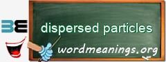 WordMeaning blackboard for dispersed particles